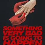 Something Very Bad Is Going to Happen